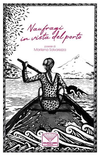 Naufragi in vista del porto. Nuova ediz. - Marilena Salvarezza - Libro Officina Editoriale Milena 2020 | Libraccio.it
