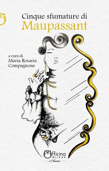 Cinque sfumature di Maupassant  - Libro Officina Editoriale Milena 2021 | Libraccio.it