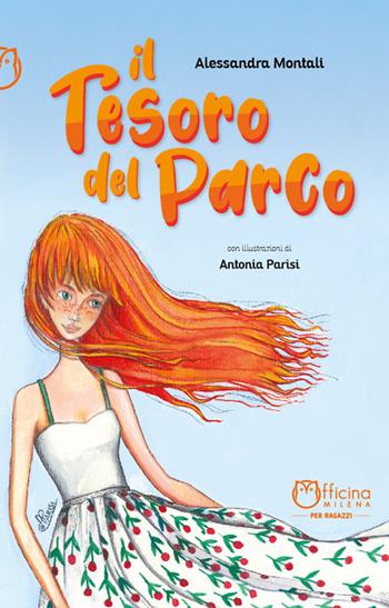 Il tesoro del parco - Alessandra Montali - Libro Officina Editoriale Milena 2022, Milena kids | Libraccio.it
