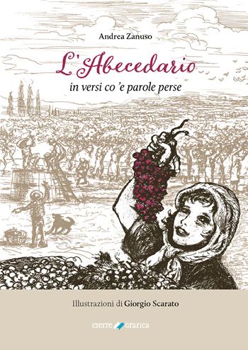L'abecedario in versi co 'e parole perse - Andrea Zanuso - Libro Cierre Grafica 2021 | Libraccio.it