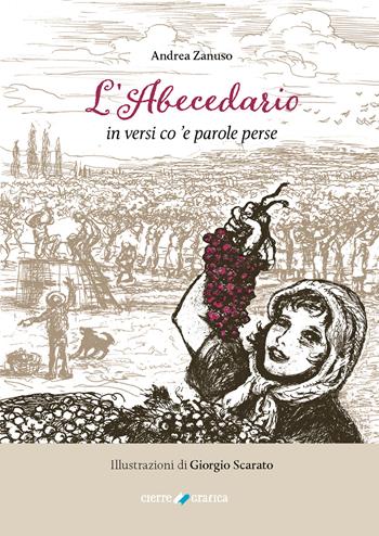 L'abecedario in versi co 'e parole perse - Andrea Zanuso - Libro Cierre Grafica 2021 | Libraccio.it