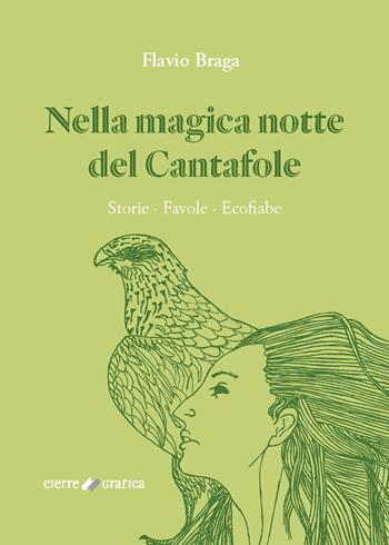 Nella magica notte del Cantafole. Storie, favole, ecofiabe - Flavio Braga - Libro Cierre Grafica 2023 | Libraccio.it
