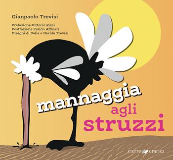Mannaggia agli struzzi. Ediz. illustrata - Gianpaolo Trevisi - Libro Cierre Grafica 2024 | Libraccio.it
