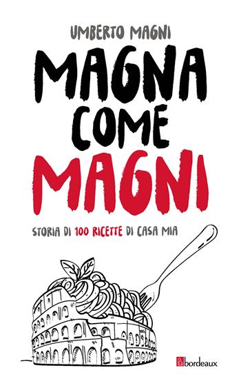 Magna come Magni - Umberto Magni - Libro Bordeaux 2019 | Libraccio.it