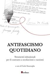 Antifascismo quotidiano. Strumenti istituzionali per il contrasto a neofascismi e razzismi