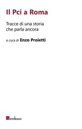 Il Pci a Roma. Tracce di una storia che parla ancora