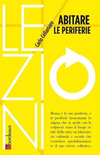Abitare le periferie - Carlo Cellamare - Libro Bordeaux 2020 | Libraccio.it
