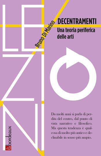 Decentramenti - Bruno Di Marino - Libro Bordeaux 2021, RIF lezioni | Libraccio.it
