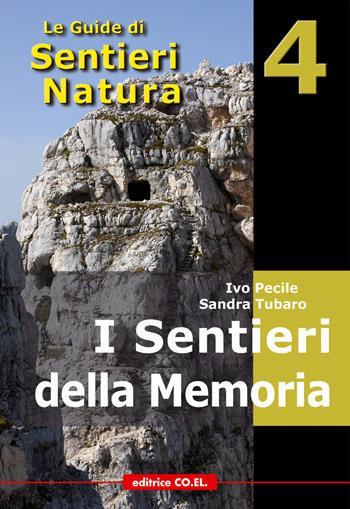 I sentieri della memoria. 40 itinerari escursionistici alla scoperta delle tracce della Grande Guerra nella montagna friulana - Ivo Pecile, Sandra Tubaro, Marco Pascoli - Libro Editrice CO.EL. 2008, Le guide di SentieriNatura | Libraccio.it
