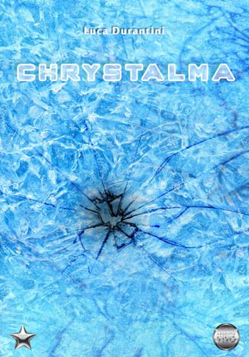 Chrystalma - Luca Durantini - Libro Argento Vivo Edizioni 2021, Talent | Libraccio.it