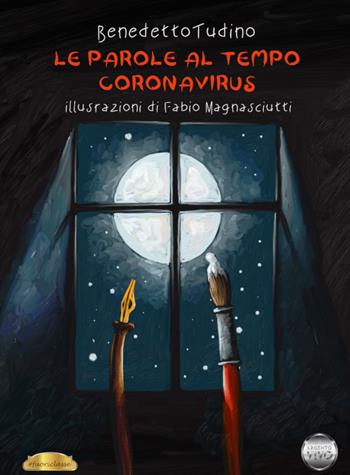 Le parole al tempo del coronavirus - Benedetto Tudino - Libro Argento Vivo Edizioni 2020, Fuoriclasse | Libraccio.it