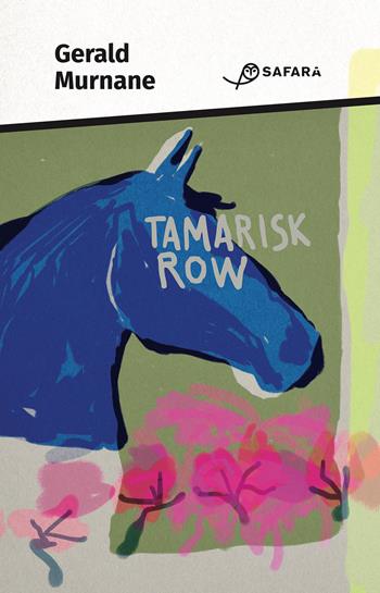 Tamarisk Row - Gerald Murnane - Libro Safarà Editore 2020 | Libraccio.it