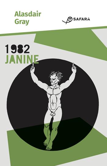 1982 Janine - Alasdair Gray - Libro Safarà Editore 2020 | Libraccio.it