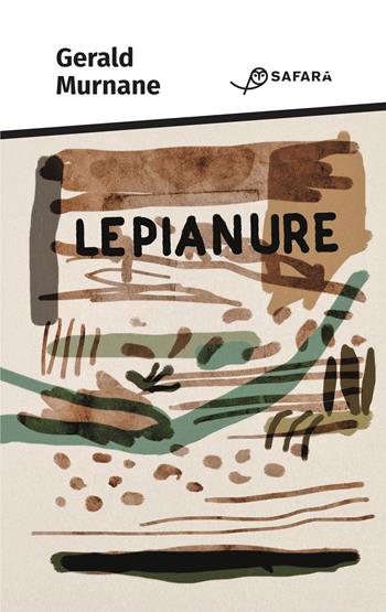 Le pianure - Gerald Murnane - Libro Safarà Editore 2019 | Libraccio.it
