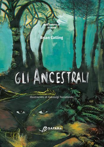 Gli ancestrali. Vorrh. Vol. 2 - Brian Catling - Libro Safarà Editore 2021 | Libraccio.it
