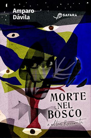 Morte nel bosco e altri racconti - Amparo Dávila - Libro Safarà Editore 2023 | Libraccio.it