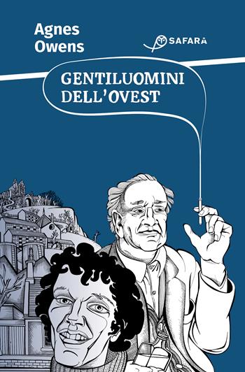 Gentiluomini dell'Ovest - Agnes Owens - Libro Safarà Editore 2022 | Libraccio.it
