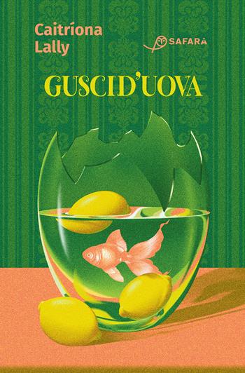 Gusci d'uova - Caitríona Lally - Libro Safarà Editore 2026 | Libraccio.it