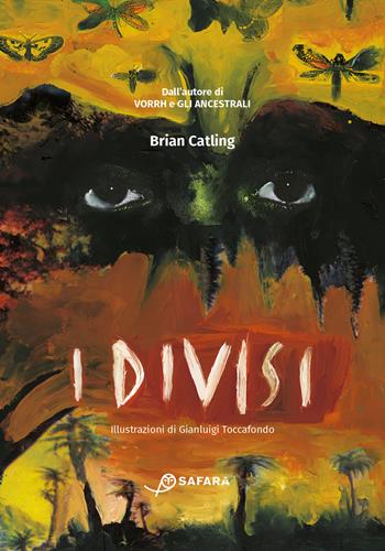 I divisi. Vorrh. Vol. 3 - Brian Catling - Libro Safarà Editore 2025 | Libraccio.it