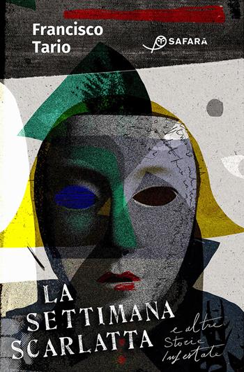 La settimana scarlatta e altre storie infestate - Francisco Tario - Libro Safarà Editore 2024 | Libraccio.it