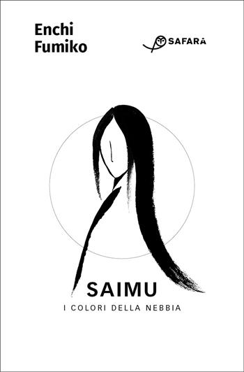 Saimu. I colori della nebbia - Fumiko Enchi - Libro Safarà Editore 2025 | Libraccio.it