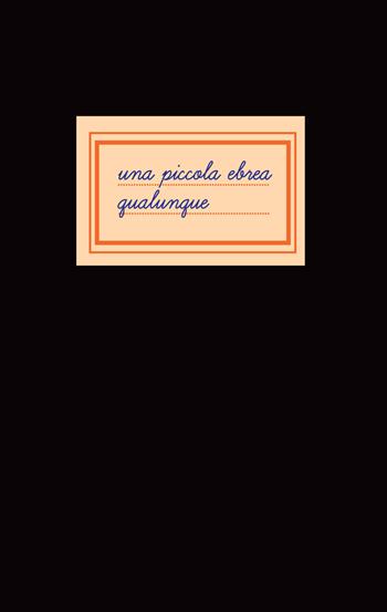 Una piccola ebrea qualunque - Matteo Moder - Libro Battello Stampatore 2019 | Libraccio.it