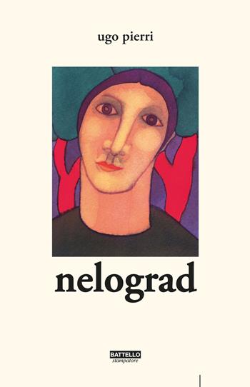 Nelograd - Ugo Pierri - Libro Battello Stampatore 2019 | Libraccio.it