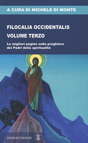 Filocalia occidentalis. Vol. 3  - Libro Monasterium 2021 | Libraccio.it