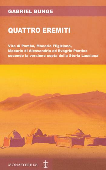 Quattro eremiti - Gabriel Bunge - Libro Monasterium 2022 | Libraccio.it