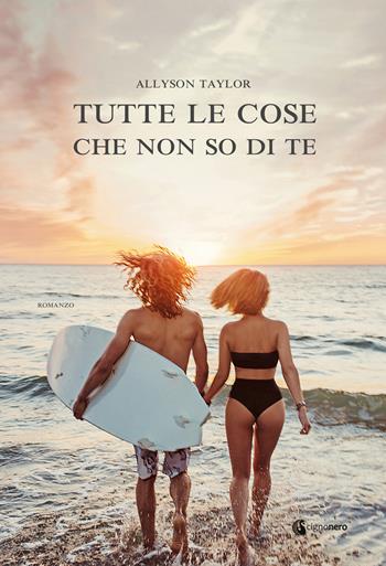 Tutte le cose che non so di te - Allyson Taylor - Libro Cignonero 2020, Rosa cipria | Libraccio.it