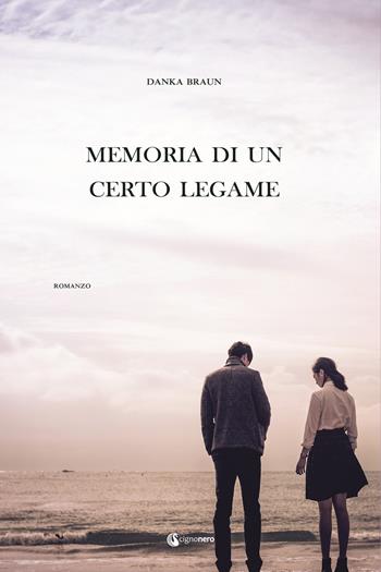 Memoria di un certo legame - Danka Braun - Libro Cignonero 2020 | Libraccio.it