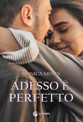Adesso è perfetto - Monica Menin - Libro Cignonero 2020, Rosa cipria | Libraccio.it