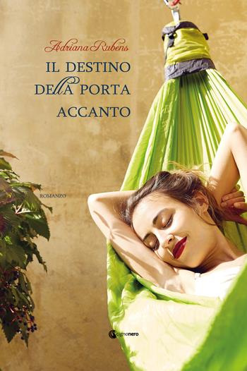 Il destino della porta accanto - Adriana Rubens - Libro Cignonero 2020, Rosa cipria | Libraccio.it