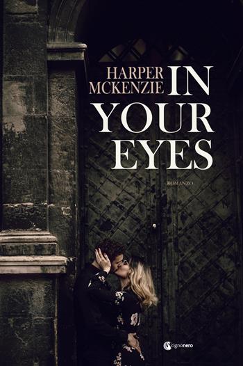 In your eyes - Harper McKenzie - Libro Cignonero 2021, Rosa cipria | Libraccio.it