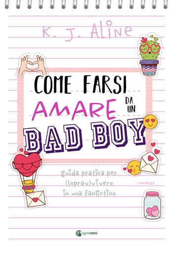 Come farsi amare da un bad boy. Guida pratica per (soprav)vivere in una fanfiction - K.J. Aline - Libro Cignonero 2021, Prisma | Libraccio.it