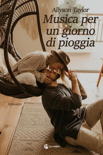 Musica per un giorno di pioggia - Allyson Taylor - Libro Cignonero 2021, Rosa cipria | Libraccio.it
