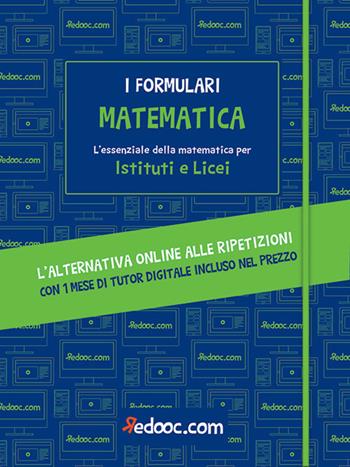 Matematica. L'essenziale della matematica per Istituti e Licei. per accesso online  - Libro Redooc 2019, I formulari | Libraccio.it
