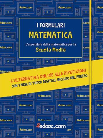 Matematica. L'essenziale della matematica per la Scuola media.  - Libro Redooc 2019, I formulari | Libraccio.it