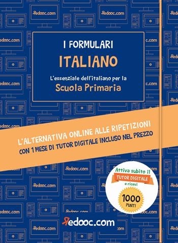 Italiano. L'essenziale dell'italiano per la Scuola primaria. - Chiara Damiana Maria Burberi, Valentina Donini - Libro Redooc 2019, I formulari | Libraccio.it