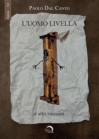L'uomo livella e altri racconti - Paolo Dal Canto - Libro Mondo Nuovo 2020, Babele | Libraccio.it