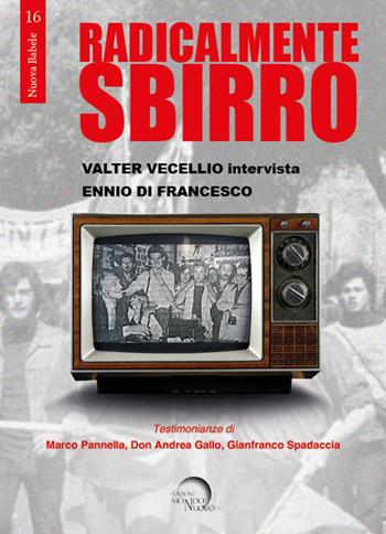 Radicalmentesbirro - Valter Vecellio, Ennio Di Francesco - Libro Mondo Nuovo 2020, Nuova Babele | Libraccio.it