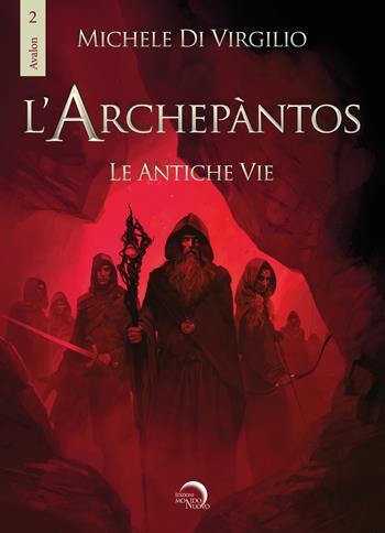 L' Archepantos. Le antiche vie - Michele Di Virgilio - Libro Mondo Nuovo 2021, Avalon | Libraccio.it
