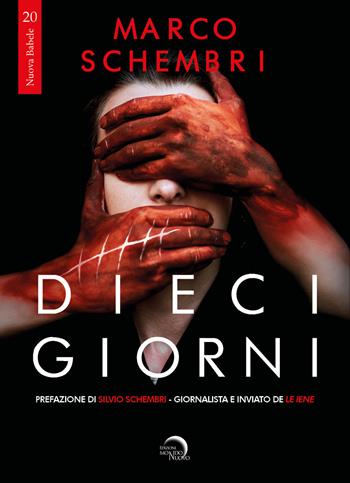 Dieci giorni - Marco Schembri - Libro Mondo Nuovo 2021, Nuova Babele | Libraccio.it