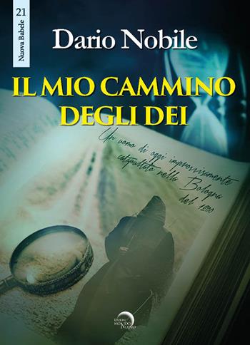 Il mio cammino degli dei - Dario Nobile - Libro Mondo Nuovo 2021, Nuova Babele | Libraccio.it