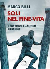 Soli nel fine-vita. Il caso Cappato e la necessità di una legge