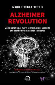 Image of Alzheimer revolution. Dalla genetica ai nuovi farmaci, dieci scop...