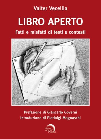 Libro aperto. Fatti e misfatti di testi e contesti - Valter Vecellio - Libro Mondo Nuovo 2022 | Libraccio.it