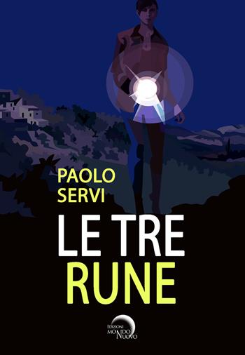 Le tre rune - Paolo Servi - Libro Mondo Nuovo 2022, Nuova Babele | Libraccio.it