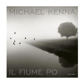 Il fiume Po. Ediz. italiana e inglese - Michael Kenna - Libro Corsiero Editore 2020, La galleria | Libraccio.it
