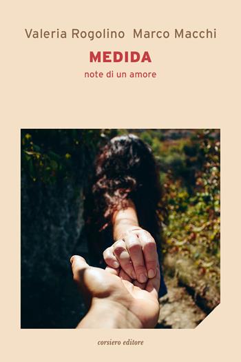 Medida. Note di un amore - Valeria Rogolino, Marco Macchi - Libro Corsiero Editore 2021, La locanda | Libraccio.it